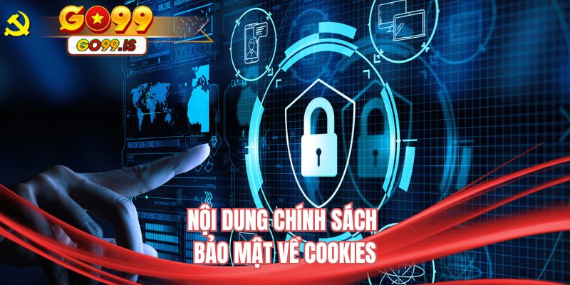 Nội dung chính bảo mật liên quan đến cookies